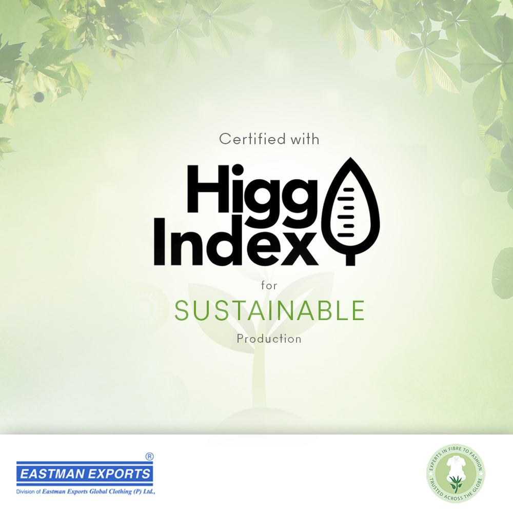 Eastman Exports is certified with Higg Index for Sustainable Apparel manufacturing to joining hands with global brands to improving sustainability in the apparel industry. Visit us @ eastmanexports.com
#higgindex #certification #sustainability #zerowaste #environment