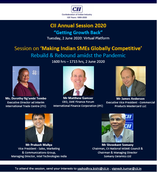 FollowCII's tweet photo. #CIIAnnualSession2020➡️Join us at the Special Plenary Session on "Making Indian #MSMEs Globally Competitive" on 2 June 2020, from 1600-1715 hrs. To register contact➡️yashodhra.bisht@cii.in | vignesh.kumar@cii.in #CII125Partner4Growth @tembo_dorothy @mattgamser @PrakashMallya https://t.co/eiPVXYYFYB