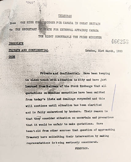 The telegram also said that the City was “seriously” considering asking the Treasury for “interventions” in Canadian law.(Imperial disallowance on finance matters were still permitted - even after 1931 - under the Colonial Stock Act).