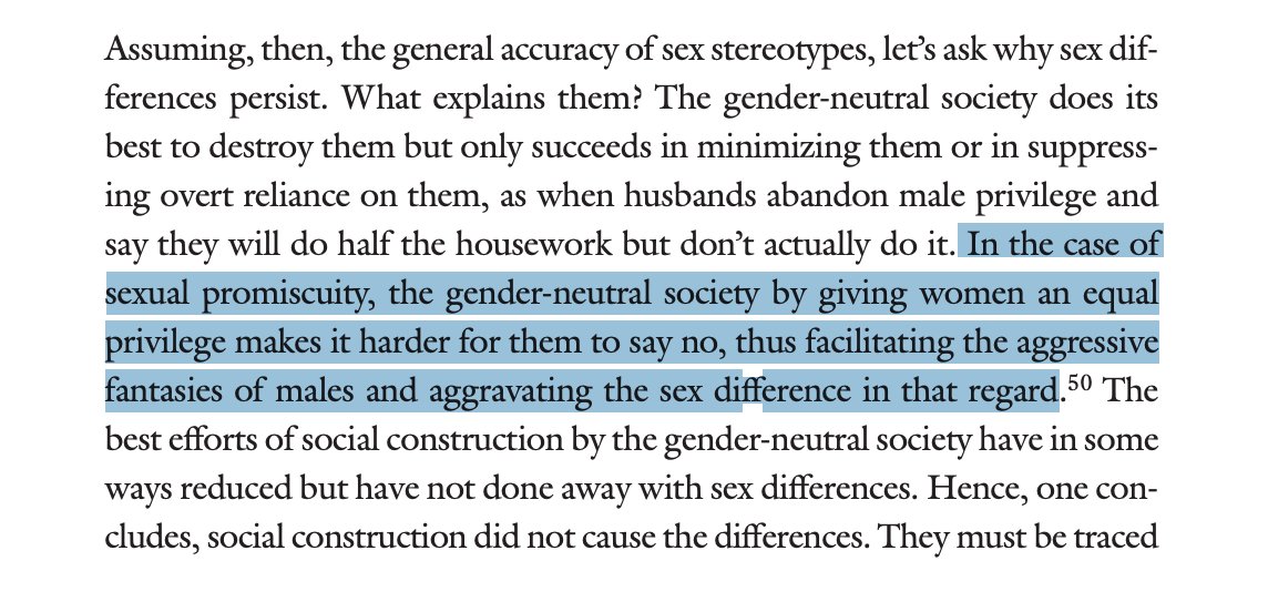 "In the case of sexual promiscuity, the gender-neutral society by giving women an equal privilege makes it harder for them to say no, thus facilitating the aggressive fantasies of males and aggravating the sex difference in that regard” #grammar  #huh