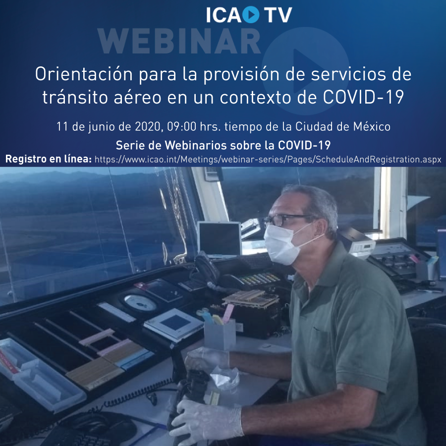 Como parte de la Serie de Webinarios sobre la #COVID19 que organiza la @OACI, @icaonacc le invita al Webinario sobre Orientación para la provisión de servicios de tránsito aéreo en un contexto de COVID-19 el 11 de junio a las 09:00 hrs. CDMX. Registro en: bit.ly/2Mck5l7