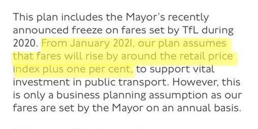 On page 38 of the document, it is confirmed that the Mayor agreed to raise fares by RPI+1% from January 2021 "as proposed in the TfL Business Plan."The TfL Business Plan was approved by the Mayor in December 2019, six months ago.See below.6/12