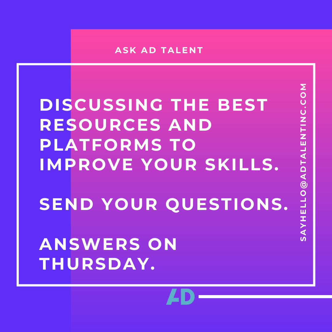 AdTalentInc1's tweet image. This week on Ask AD Talent we are discussing ‘The Best Resources and Platforms to Improve Your Skills.’ Submit your questions via message or sayhello@adtalent.com. Answers every Thursday!

#askadtalent #covid19 #jobindustry #nowhiring #strongertogether2020