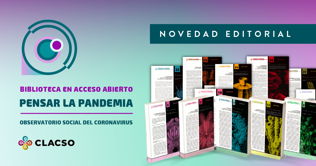 _CLACSO's tweet photo. 1. Biblioteca en Acceso Abierto Pensar la Pandemia. Observatorio Social del Coronavirus reúne aportes desde una diversidad de países, enfoques y campos del conocimiento abordan una lectura sobre los efectos sociales de la pandemia. https://t.co/RgBZ7v6VTq