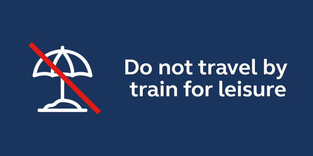 You should not be travelling on our services for leisure purposes in line with current guidelines. Please leave the space for those who need it most.