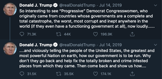 2019:Trump tweets that four minority Congresswomen should "go back" to "the crime infested places from which they came."