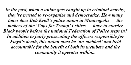 "How many times does Bob Kroll’s police union in Minneapolis — the makers of the ‘Cops for Trump’ t-shirts — have to murder Black people before they are held accountable?" 3/6