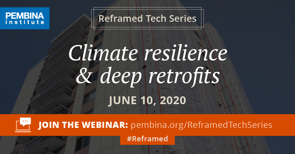 Interested in climate #adaptation retrofits for homes & buildings? There's a #Reframed Tech Series webinar for that. Join us on June 10: pembina.org/ReframedTechSe… #deepretrofits #resilience @Pembina