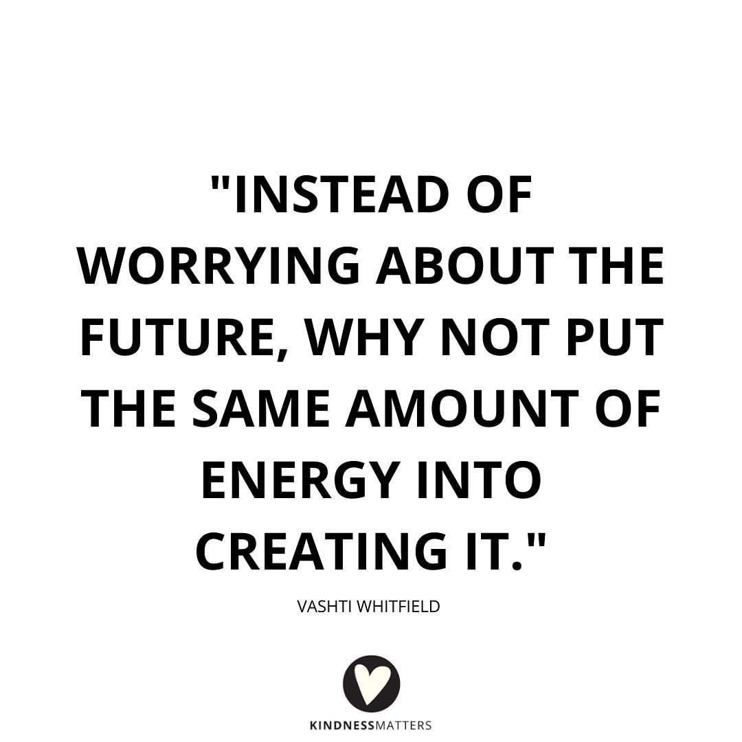 outplacementaus's tweet photo. Instead of worrying about the future, why not out the same amount of energy into creating it?!?!

@vashtiwhitfield #kindnessmatters https://t.co/xDu0AsXAph