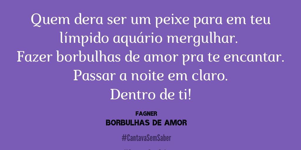 borbulhas de amor - fagner  Borbulhas de amor, Frases de musicas