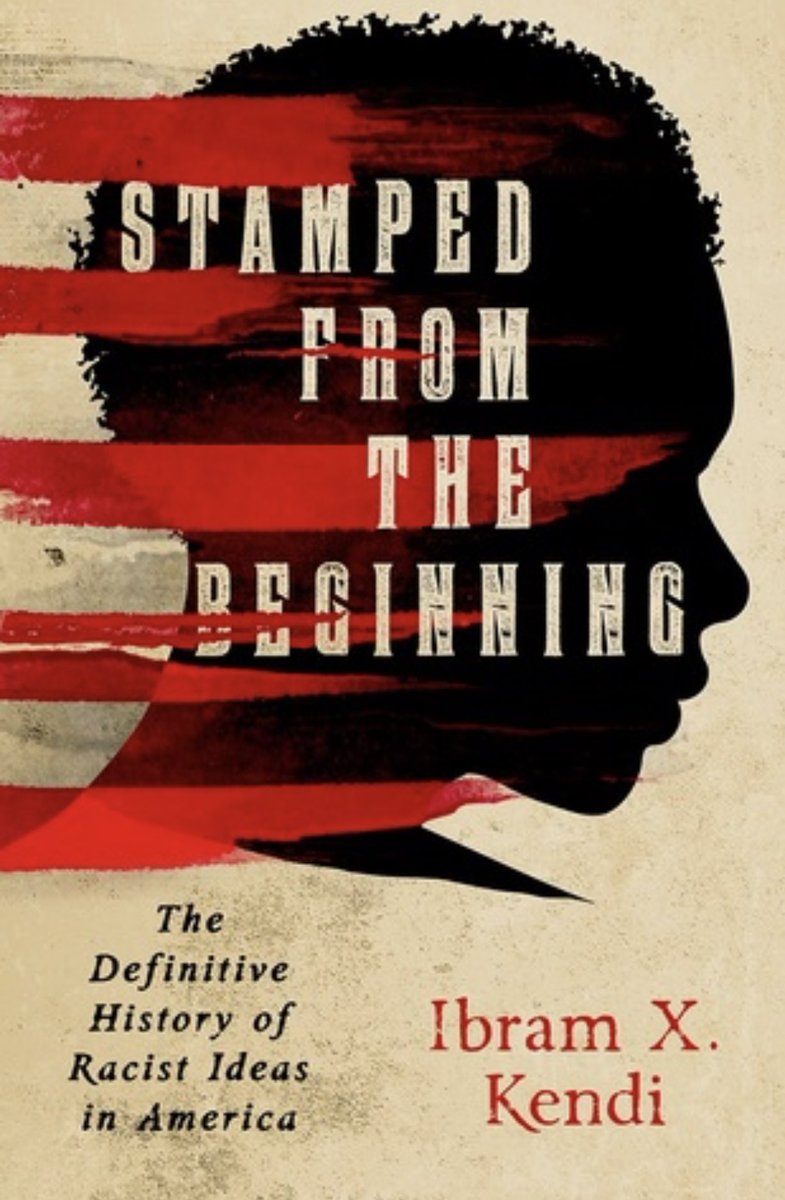 Winner of the National Book Award! Helloooo! “Stamped from the Beginning: The Definitive History of Racist Ideas in America” by historian Ibram X. Kendi