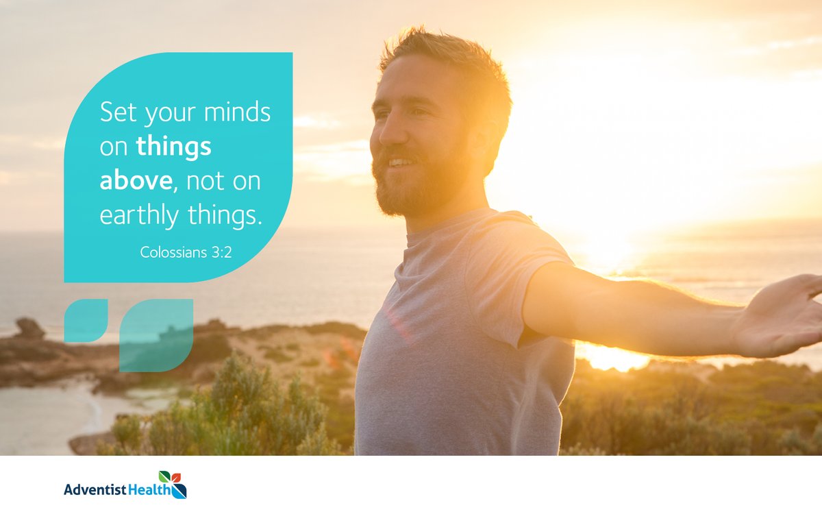 AdventistHealth's tweet image. &quot;Set your minds on things above, not on earthly things.&quot; Colossians 3:2 #HappySabbath #Togetherinspired