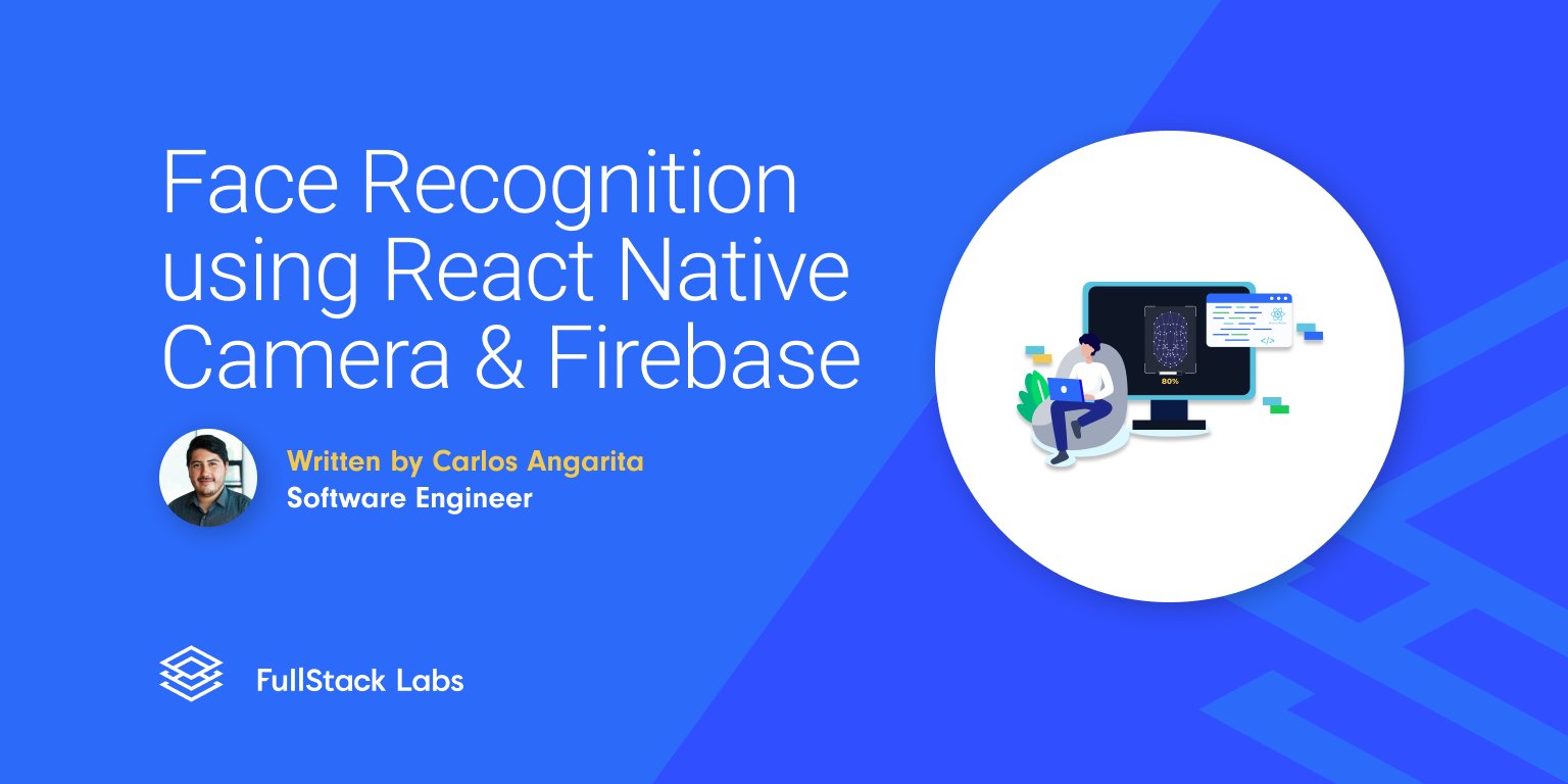 FullStack Labs on Twitter: "Check out our latest article from Carlos Angarita (Software Engineer, FullStack Labs), "Face Recognition using React Native Camera and Firebase." Click. Read. Enjoy! https://t.co/YYRYo90bCs https://t.co/xp5cwZworY" / Twitter FullStack Labs on Twitter: "Check out our latest article from Carlos Angarita (Software Engineer, FullStack Labs), "Face Recognition using React Native Camera and Firebase." Click. Read. Enjoy! https://t.co/YYRYo90bCs https://t.co/xp5cwZworY" / Twitter