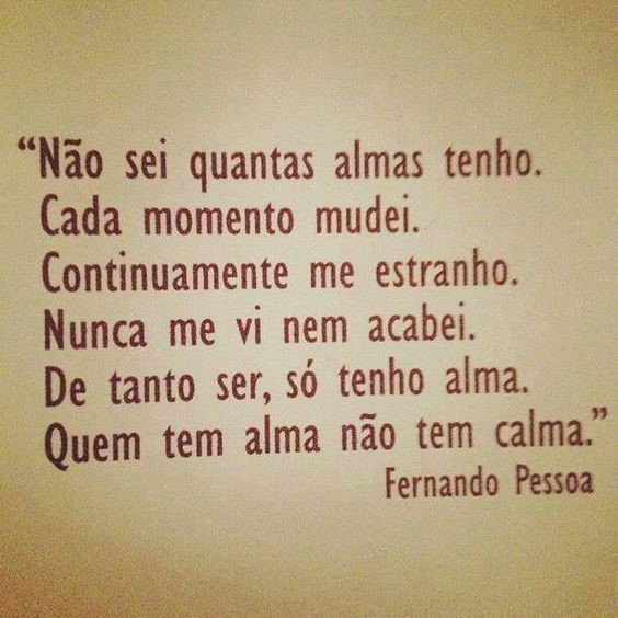 JillOMach's tweet photo. "Não sei quantas almas tenho.
Casa momento mudei.
Continuamente me estranho.
Nunca me vi nem acabei.
Se tanto ser, só tenho alma.
Quem tem alma não tem calma. "
Fernando Pessoa
#FernandoPessoa #sábado #bomdia #cafecomlivro #literatura #LerDoceLer #amoler #amolivros https://t.co/N9OKLwl1u1