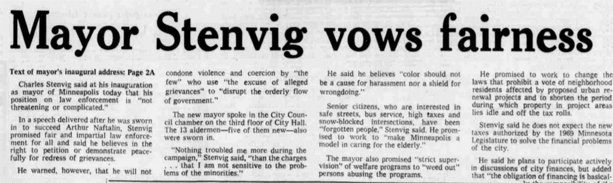 Naftalin was succeeded by Charles Stenvig in 1969, an "independent" former detective and head of the Minneapolis police federation during the 1967 protests. Stenvig knew little about city gov't but ran on "law and order," promising to protect white residents from "hoodlums."11/