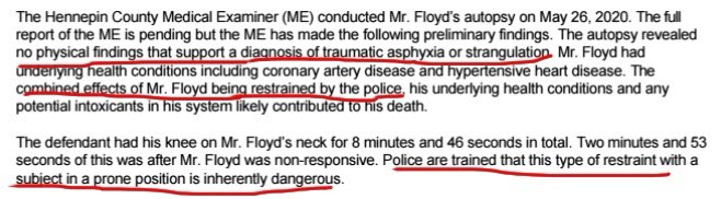 These two paragraphs from the complaint explain exactly why they are charging what they are charging. The key takeaways:(1) No preliminary evidence of strangulation but rather death caused by a combination of Chauvin’s conduct and underlying conditions.