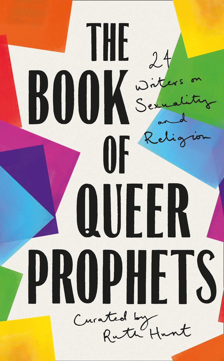 The amazing  @ruth_hunt has curated The Book of Queer Prophets. It’s just been published. I’ve ordered a copy. It has writings from LGBTQ+ people of faith, questioning people and atheists. I’m looking forward to reading it. 5/5