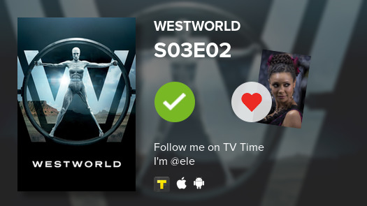 ele2783's tweet photo. I've just watched episode S03E02 of Westworld! #tvtime https://t.co/VOq28wAJC1 https://t.co/tllo3fNaPI