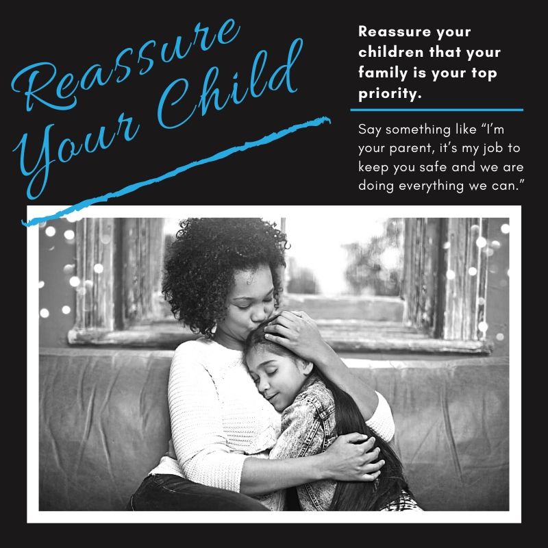 As things are continually changing, please reassure your child.