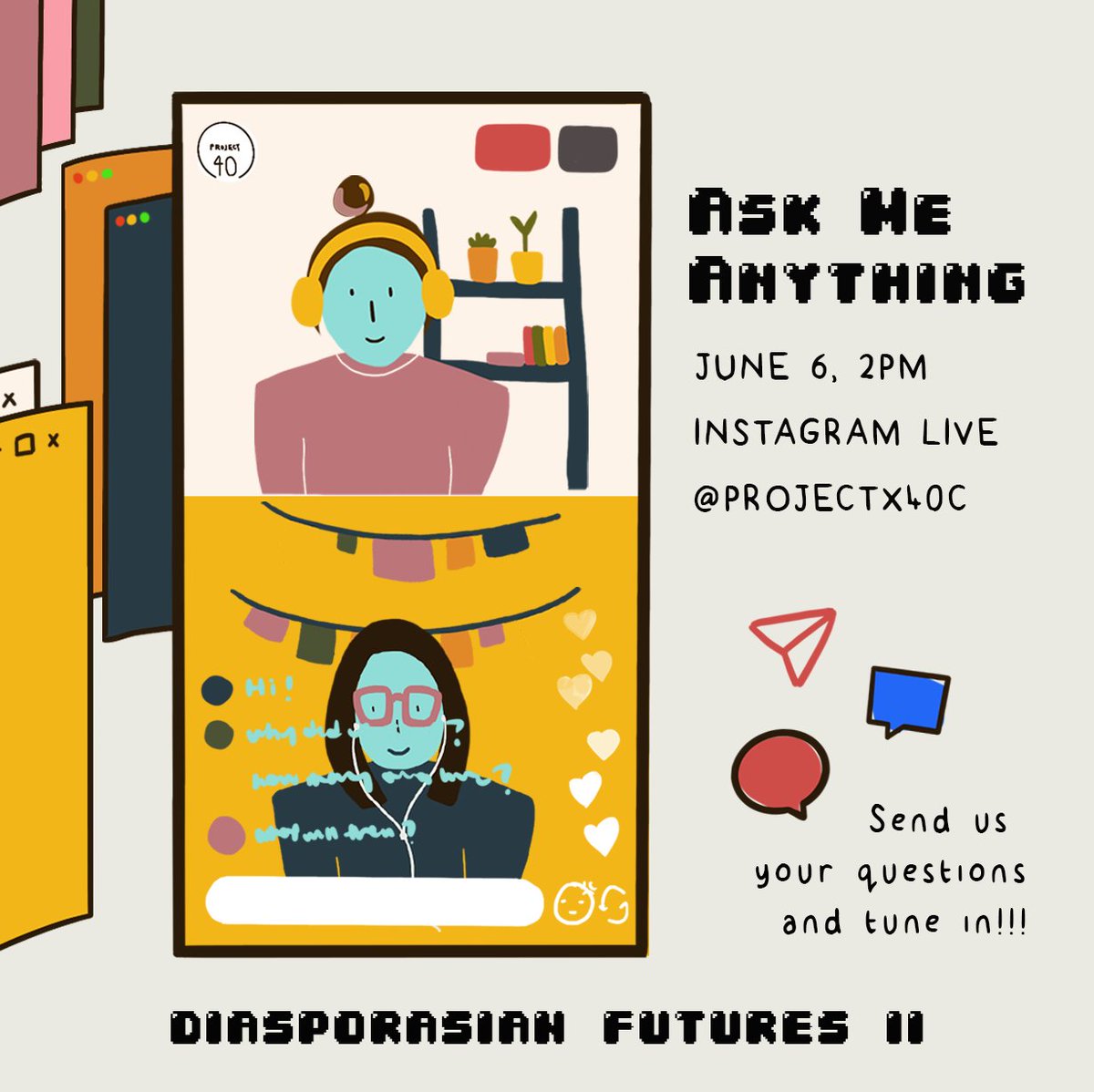 Projectx40C's tweet photo. On Saturday, June 6, at 2PM, join us for our Instagram Live AMA (@projectx40c) for Diasporasian Futures II! Bring your questions about the program and get answers in real-time. https://t.co/8VdOZpaDAi https://t.co/AIUjv3cxtq