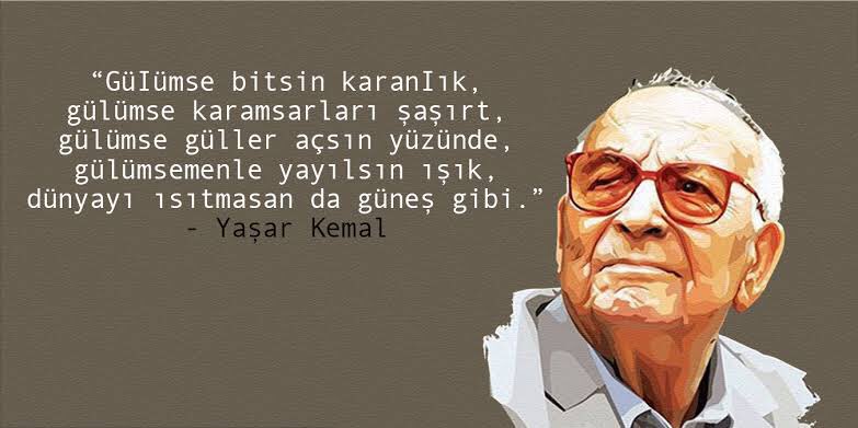 Twitter 上的 Anooshirvan Miandji："Glmse bitsin karanlk, Glmse  karamsarlar art, Glmse gller asn yznde, Glmsemenle yaylsn  k Dnyay stamasan da gne gibi.🌺 Yaar Kemal🌳  https://t.co/pjGAR4FAgi" / Twitter