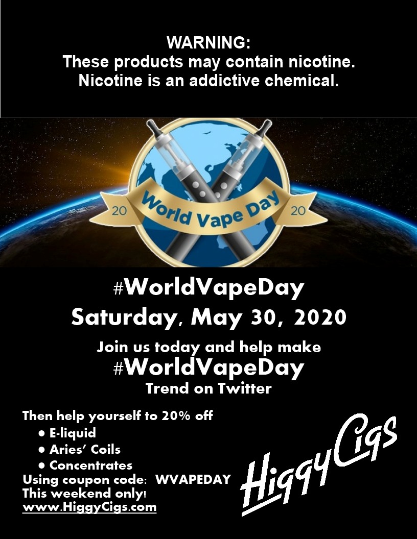 HiggysLLC's tweet photo. Join us at https://t.co/gWQBUSgwv5 to celebrate World Vape Day! Take 20% off all E-liquid, Aries' Coils, and concentrates using coupon code WVAPEDAY! This weekend only! #WorldVapeDay #SayYesToTHR https://t.co/CRzKaxjie6