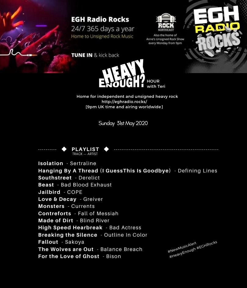 Sunday 31st May
#TuneIn to #HeavyEnough?Hour <a href="/EGHRocks/">EGH Radio Rocks</a> #radio 9pmUK
⇒eghradio.rocks/player_stream/
 
Listen to awesome new music from-
@wearesertraline <a href="/defining_lines/">Defining Lines</a> @drlct_band <a href="/badbloodexhaust/">Bad Blood Exhaust</a> <a href="/copetheband/">COPE</a> <a href="/GrieverUK/">Griever</a> <a href="/CurrentsCT/">Currents</a> +more
#NewMusicAlert 
Info: facebook.com/HeavyEnoughHou…