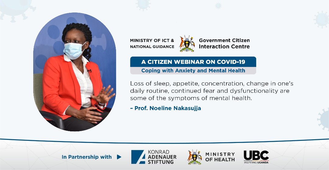 'Loss of sleep, appetite, concentration, change in one's daily routine, continued fear and dysfunctionality are some of the symptoms of mental health.' - Prof. Noeline Nakasujja.
#COVIDWebinarsUG