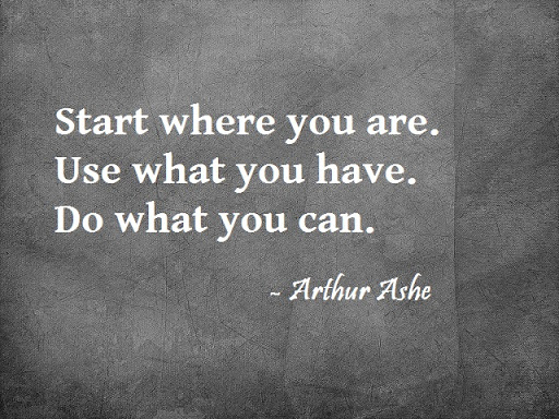 12. "Start where you are, use what you have, do what you can" - Arthur Ashe #BlackLivesMatter  