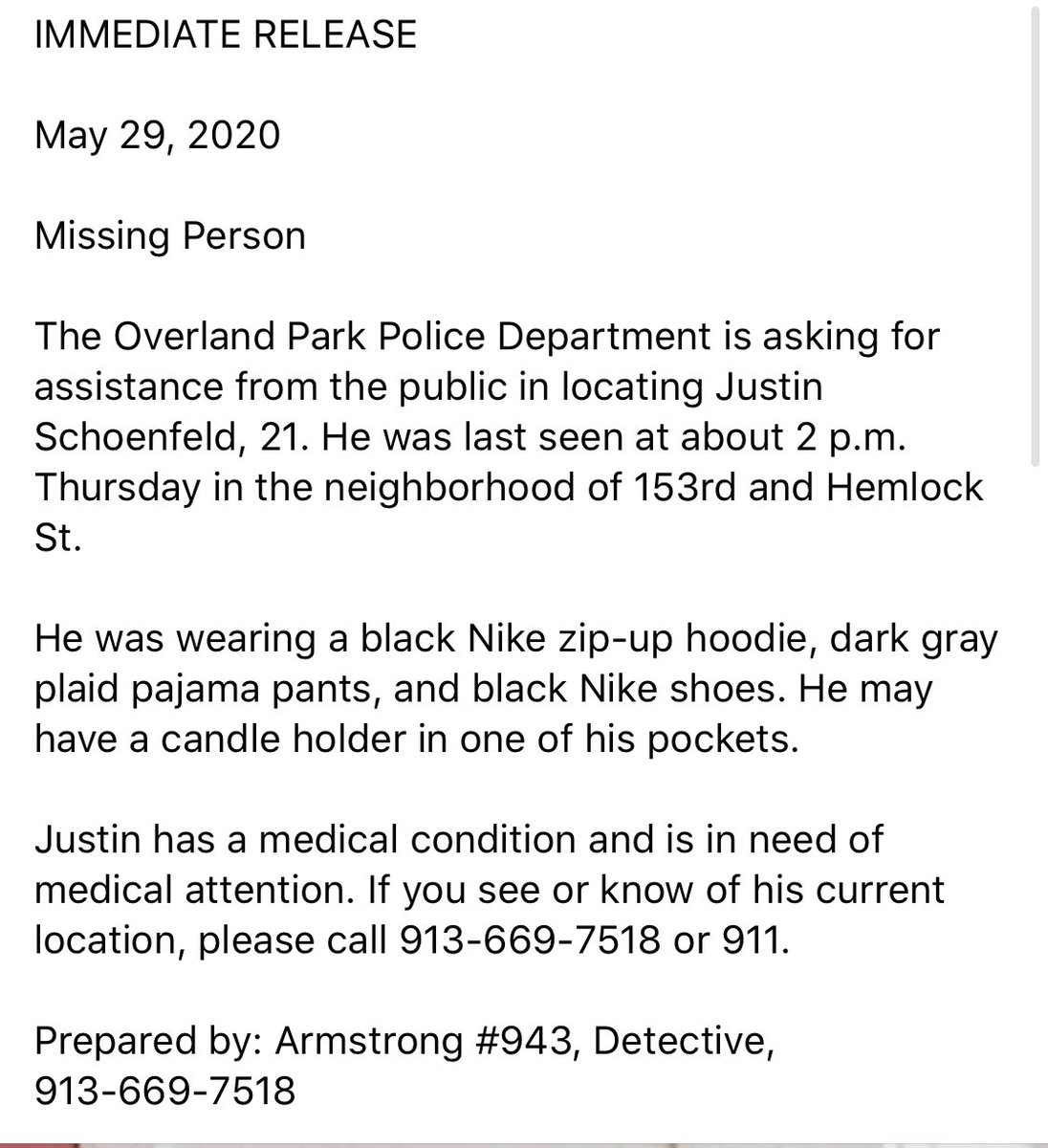 tomherzog's tweet photo. Those in the @opcares area please be on the lookout for Justin Schoenfeld, 21. Last seen at about 2 p.m. Thursday in the neighborhood of 153rd and Hemlock St.

He has a medical condition and is in need of attention. If you know of his location, please call 913-669-7518 or 911 https://t.co/OAZjUKmzMi