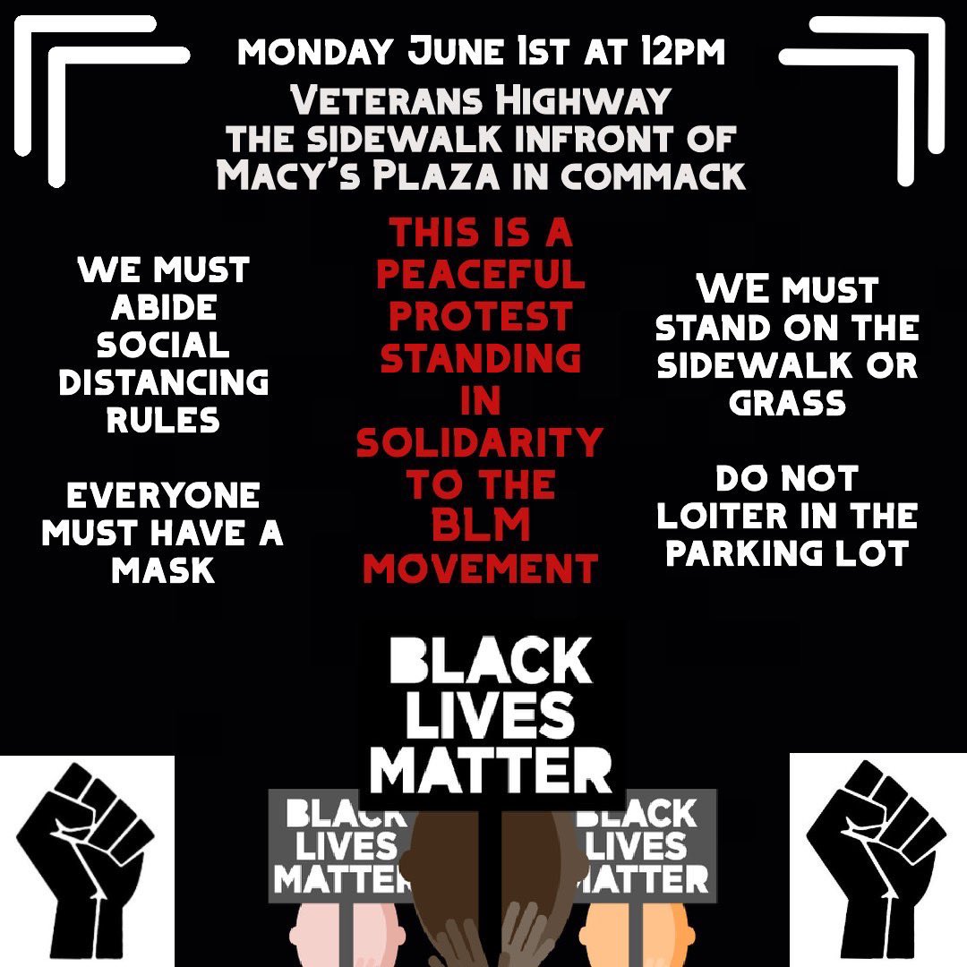 (continued)here is a flyer that was sent to me for a protest in commack on on monday, 6/1 @ 12 PM