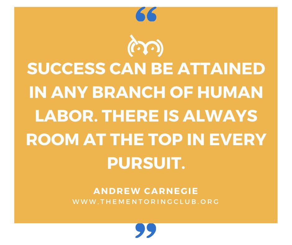 mentoring_club's tweet image. "Success can be attained in any branch of human labor. There is always room at the top in every pursuit." -- Andrew Carnegie 

Let our mentors help you develop your skills. Join us  - ow.ly/b4Ct50zUsi5

#Success #HumanLabor #TheMentoringClub