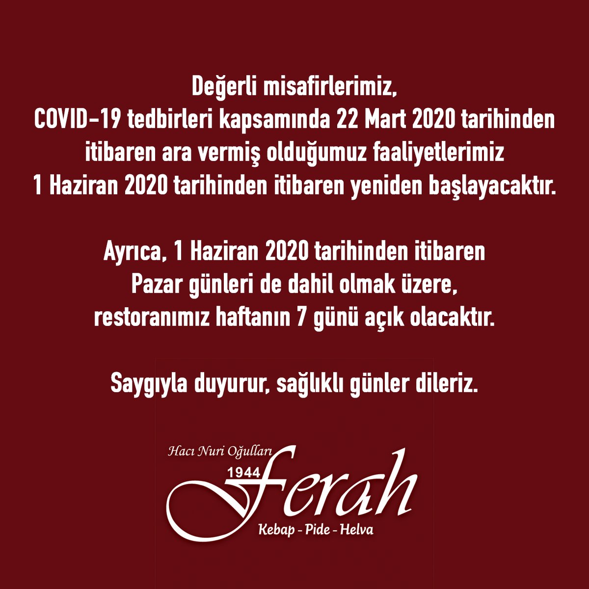 FerahKebap's tweet photo. COVID-19 tedbirleri kapsamında ara vermiş olduğumuz faaliyetlerimiz 1 Haziran 2020 tarihi itibariyle yeniden başlayacaktır. https://t.co/sj2rBIHlrz