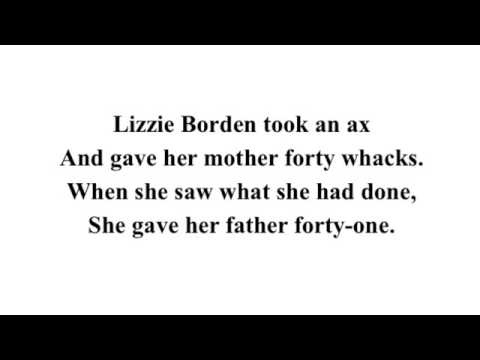 the CHILDREN's rhyme about Lizzie Borden, who killed her parents with an axe