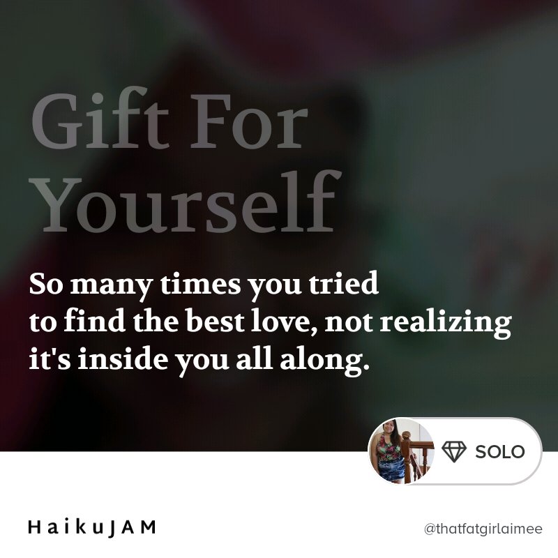 #HaikuJAM by @thatfatgirlaimee 😊

havefun.haikujam.com