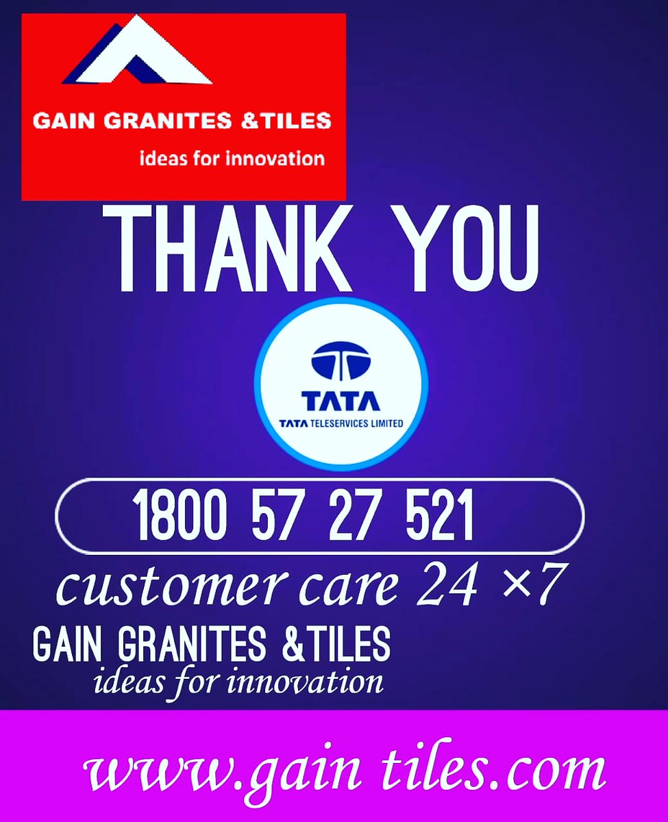 GTiled's tweet image. GAIN GRANITES &amp;amp;TILES
ideas for innovation 
THANK YOU FOR EVER TATA TELECOM
Toll  FREE 24×7 1800 57 27 521