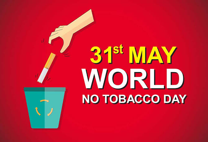 WORLD NO TOBACCO DAY - 31 MAY