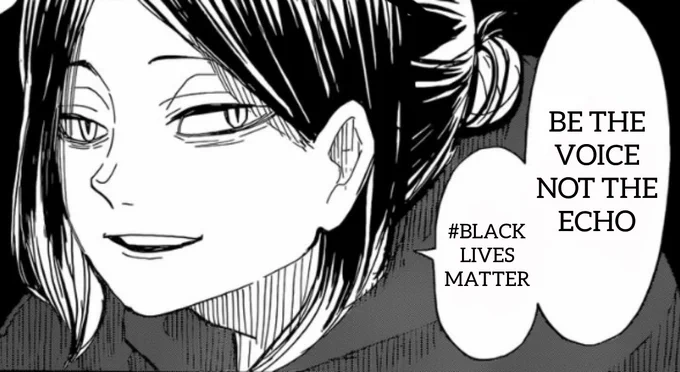 Y'all, Kenma has something to say. Please repeat after him. "Be the Voice not the Echo."
#BlackLivesMatter 