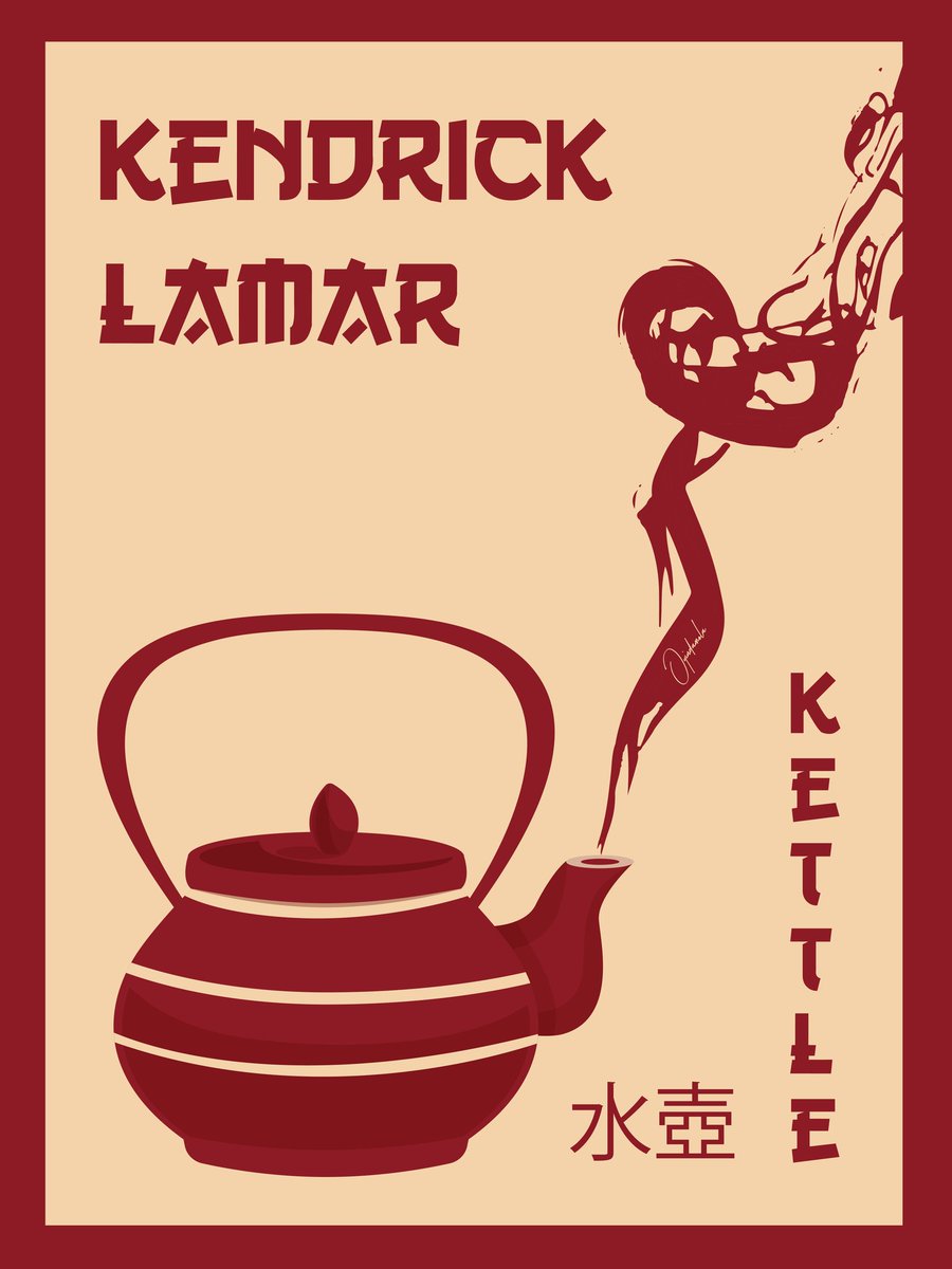 Kettle By Kendrick LamarThis is obviously inspired by King Fu Kenny