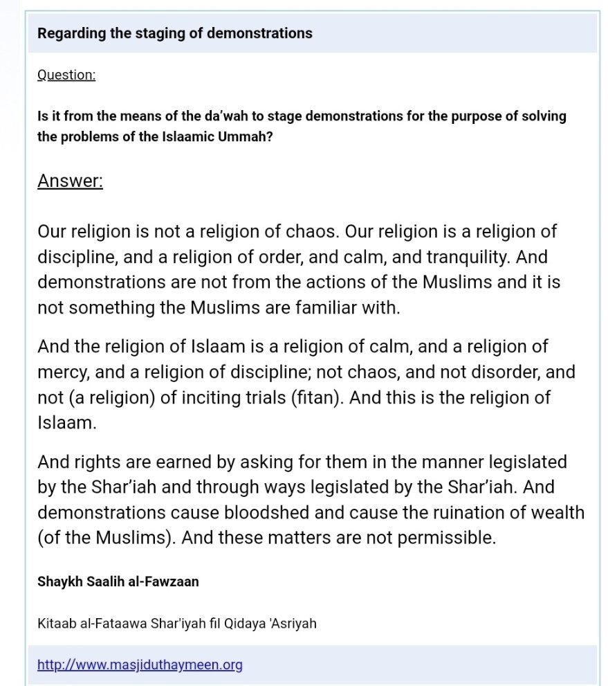 Shaykh Al-Allamah Salih Fawzan:Our religion is not a religion of chaos, it is a religion of order, discipline and tranquilityOur rectification and rights are only attained by methods legislated in the Shariah, demonstrations cause bloodshed and robbing of wealth etc