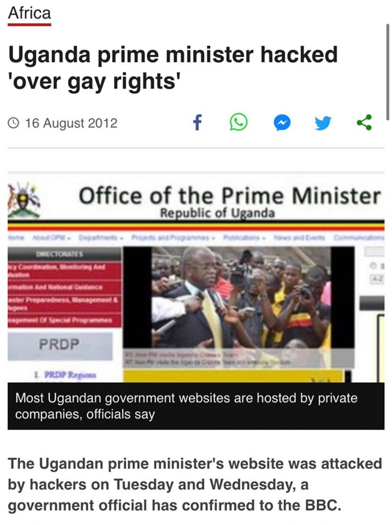 En Août 2012, les Anonymous ont piraté le site du Premier ministre ougandais Amama Mbabazi en représailles pour l’examen du Parlement ougandais d’une loi anti-homosexualité autorisant la peine capitale ( il a tenté de mettre des peines de 14ans jusqu’à perpétuité pour les gay)