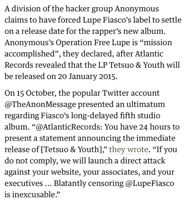 Ils ont aussi menacé Atlantic Records parce qu’ils voulaient que Lupe Fiasco abandonne son album, leur donnant un délai de 24h pour oublier une déclaration. 19 heures plus tard, AR a confirmé une date de sortie PTDRRR.