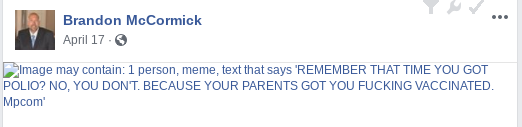 The image is broken for some reason, but on April 17th he shared a pro-vax meme. By mid-May, he was posting conspiracy theories about Bill Gates and vaccines. It's like he went from regular racist Boomer who shared lots of Trump memes to completely unhinged over the last month.