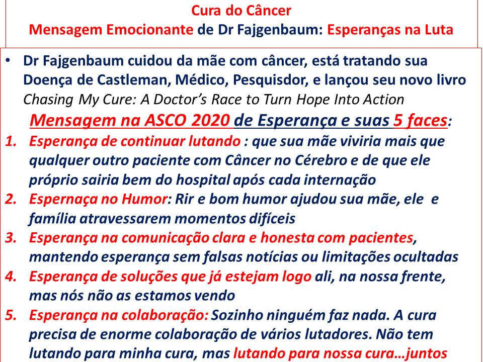 DrRiadYounes's tweet image. Cura do Câncer

ASCO 2020

Mensagem Emocionante de Dr Fajgenbaum: As 5 faces da Esperança na Luta contra o câncer

Dr Fajgenbaum cuidou da mãe com câncer, está tratando sua Doença de Castleman, Pesquisdor, autor do livro Chasing My Cure: A Doctor’s Race to Turn Hope Into Action