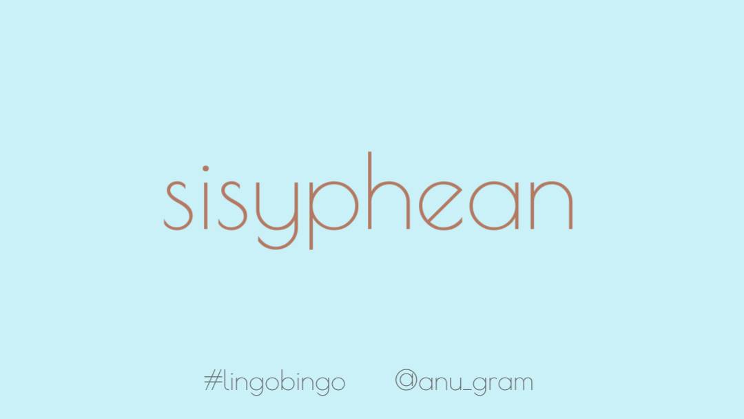 Continuing that theme, recovery can feel 'Sisyphean', both extremely effortful and futile #lingobingo