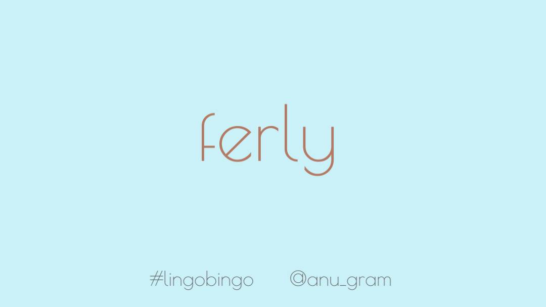 Moving on, here are some new words I have learned!'Ferly' meaning something unusual, strange, or causing wonder or terror #lingobingo