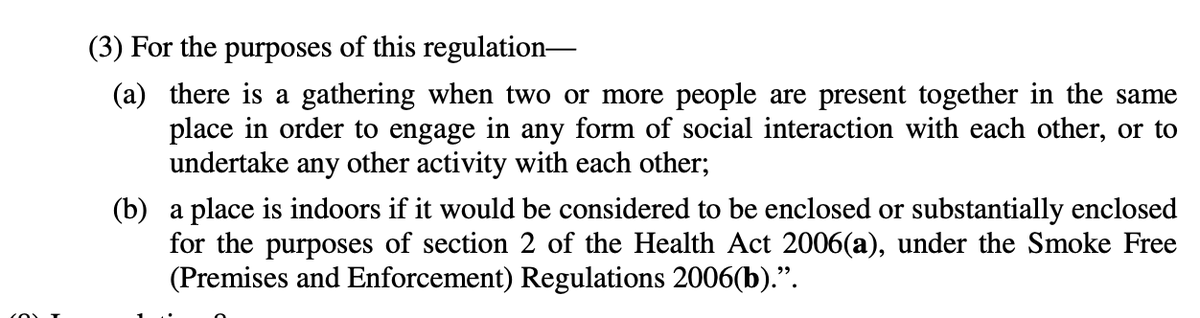 2 months after the regulations appeared we finally have a definition of a gathering "two or more people are present together in the same place in order to engage in any form of social interaction with each other, or to undertake any other activity with each other"  @SeethingMead