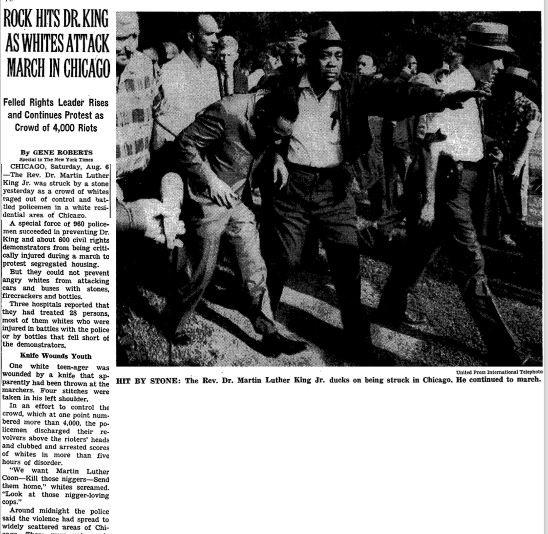 A few days later, King was famously struck by a rock when white mobs staged a counterprotest and turned violent.Note the last quote here.