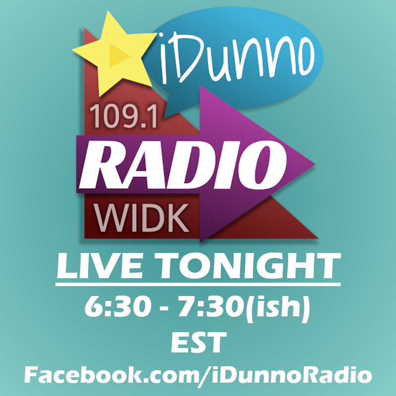 We're doing a live show on Facebook TONIGHT!
Give us a like there to be notified when we go on!
Facebook.com/iDunnoRadio