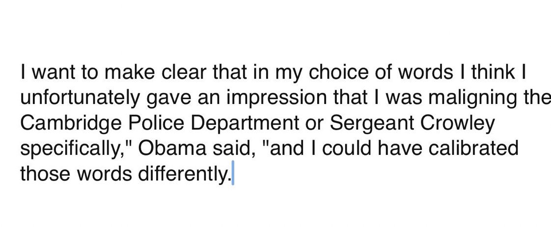 4/x From the moment Obama spoke, the controversy went from the police arresting Gates as he tried to open his own door to Obama “insulting” the police. Fox News hosts lost their minds. Republicans in Congress fainted on their couches. So Obama released this apology.